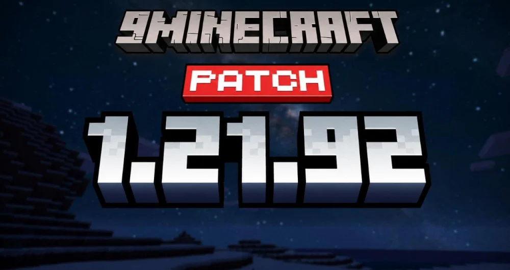 Minecraft 1.21.92 khắc phục lỗi phát sinh, nâng cao hiệu suất