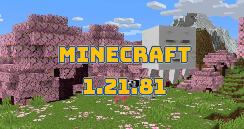 Minecraft 1.21.81 cải tiến vượt trội, tối ưu toàn diện